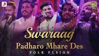 Padharo Mhare Des पधारो म्हारे देश -  Swaraag  Folk-Fusion