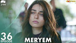 MERYEM - Episode 36  Turkish Drama  Furkan Andıç Ayça Ayşin  Urdu Dubbing  RO1Y