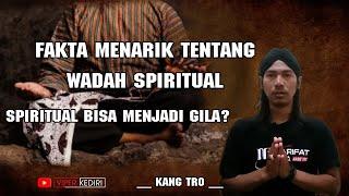 PENJELASAN KANG TRO TENTANG WADAH SPIRITUAL