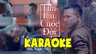 Tìm Lại Cuộc Đời Karaoke - Nam Dương  Beat Chuẩn