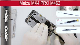 Как разобрать  Meizu MX4 PRO M462 Разборка и ремонт