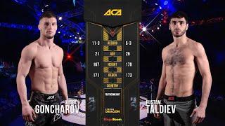 Андрей Гончаров vs. Рустам Талдиев  Andrey Goncharov vs. Rustam Taldiev  ACA 103