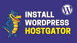 How to Install WordPress on HostGator Step by Step – Get Started Now