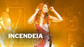 LIA SOPHIA - INCENDEIA ao vivo