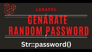 Generate Strong Random password in Laravel