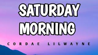 cordae - Saturday morning lyrics ft. lil Wayne