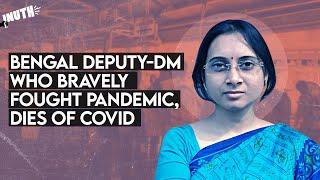 Bengal Deputy-DM Who Bravely Fought Pandemic Dies Of Covid
