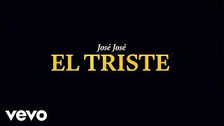 José José - El Triste Revisitado Lyric Video