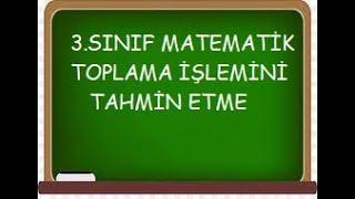 3.Sınıf Matematik Toplama İşlemini Tahmin Etme