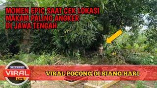 LIVE MISTERI  VIRAL ADA POCONG DI SIANG BOLONG