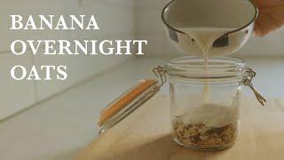 Delicious Banana Overnight Oats A Healthy Breakfast Recipe
