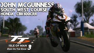 TT Isle Of Man Ride On The Edge 3  John McGuinness  Honda CBR100CRR  South West Course