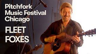 Fleet Foxes  Pitchfork Music Festival 2018  Full Set