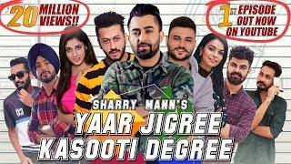 Yaar Jigree Kasooti Degree - Sharry Mann Official Video  Mista Baaz  Latest Punjabi Song 2018