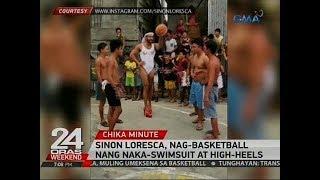 24 Oras Sinon Loresca nag-basketball nang naka-swimsuit at high heels