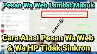 Cara Atasi PESAN di WHATSAPP WEB dan WHATSAPP HP Tidak SINKRON