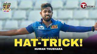 Nuwan Thusharas Hat-Trick Brilliance against Bangladesh  3rd T20I  Sri Lanka tour of Bangladesh