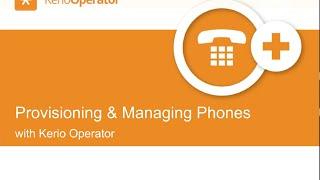Kerio Operator - Managing & Provisioning phones