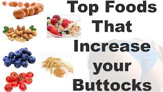 Top Foods That only Increase Buttocks  Butt  Bum #FoodLovers