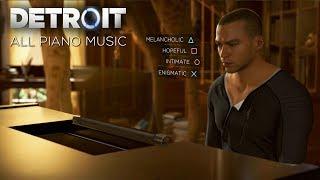 Detroit Become Human - ALL PIANO MUSIC PLAYED BY MARKUS MelancholicHopefulIntimateEnigmatic