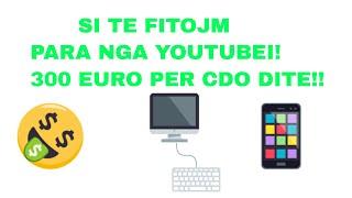 SI TE FITOJM 300 EURO PER CDO DITE  DUKE PER VIDEO NE YOUTUBE