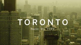 TORONTO  Made By TIFF