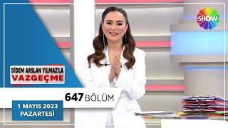 Didem Arslan Yılmazla Vazgeçme 647. Bölüm  1 Mayıs 2023