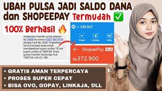 TERBUKTI BERHASIL  CARA UBAH PULSA JADI SALDO DANA  UBAH PULSA JADI SALDO SHOPEEPAY GOPAY OVO DLL