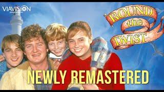 Round The Twist  NEW 2023 REMASTERED TRAILER