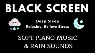 FALL INTO DEEP SLEEP - Relaxing Music & Soft Rain Sounds for Relieve Stress Anxiety and Depressive