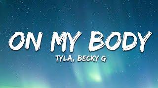 Tyla Becky G - On My Body Lyrics