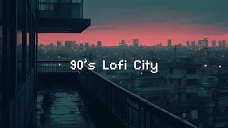 90s Lofi City  Rainy Lofi Hip Hop  Chill Beats To Relax  Study To 