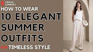 10 Elegant Summer Outfits for 2024 Timeless Style Meets Contemporary Trends  2024 Fashion Trends