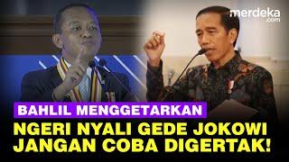 FULL Pidato Ganas Bahlil Paham Permainan Global Gede Nyali Jokowi Tak Ciut Digertak