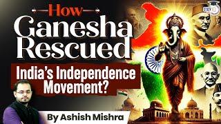 How Did Ganesha’s Influence Shape the Indian Independence Movement?  Ganesh chaturthi  UPSC