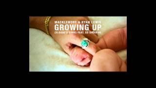 Macklemore & Ryan Lewis - Growing Up Sloanes Song feat. Ed Sheeran