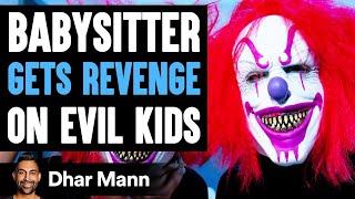 Babysitter GETS REVENGE On EVIL KIDS What Happens Will Shock You  Dhar Mann