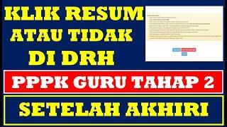 Klik Resume atau Tidak Setelah Kita Mengakhiri Pengisian DRH PPPK Guru Tahap 2 di SSCASN