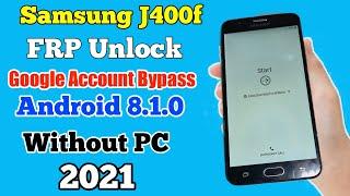 Samsung J4 FRP Bypass android 8.1.0 2021 Google Account Bypass Samsung J400f Frp Unlock Without PC