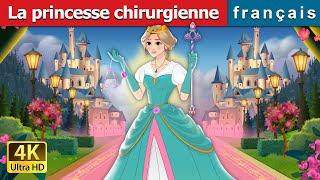 La princesse chirurgienne  The Surgeon Princess in French  @FrenchFairyTales