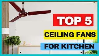 Best Ceiling Fans for Kitchen in India 2021