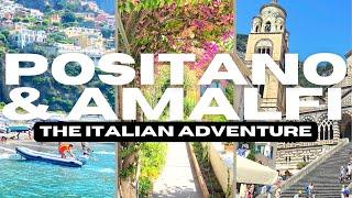 Positano & Amalfi  The Italian Adventure