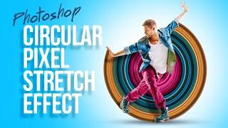 Photoshop How to Create an Awesome Circular Pixel STRETCH Effect