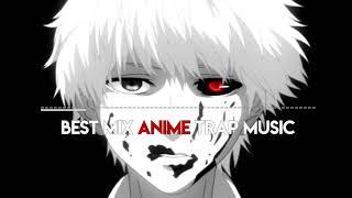 Anime Theme Trap Mix  Trap Sad  Music Anime Trap  Japanese Trap & Bass