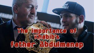 The importance of Khabibs father Abdulmanap