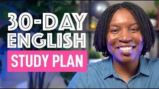 ENGLISH STUDY PLAN  30-DAY ENGLISH STUDY PLAN TO IMPROVE YOUR ENGLISH FLUENCY