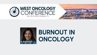 2022 West Oncology Conference  Burnout in Oncology