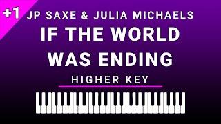 If The World Was Ending Higher Key Piano Karaoke JP Saxe & Julia Michaels