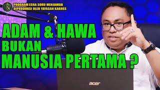 PDT. ESRA SORU  ADAM & HAWA BUKAN MANUSIA PERTAMA ?