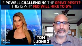 Fed will hike to 6% nuclear bank implosions coming as Powell focuses on real mission - Tom Luongo